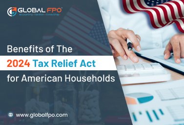 Benefits of the 2024 Tax Relief Act for American Households